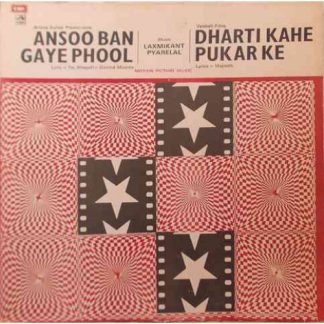Ansoo Ban Gaye Phool / Dharti Kahe Pukar Ke