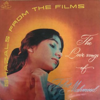 Ghazals From The Films (The Love Songs Of Talat Mahmood)