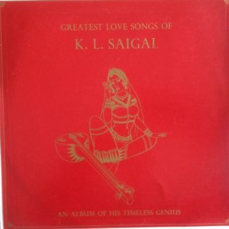 Greatest Love Songs Of K. L. Saigal (An Album Of His Timeless Genius) - Vol. 2