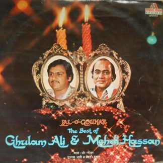 Lal-o'-Gouhar / The Best Of Ghulam Ali & Mehdi Hassan