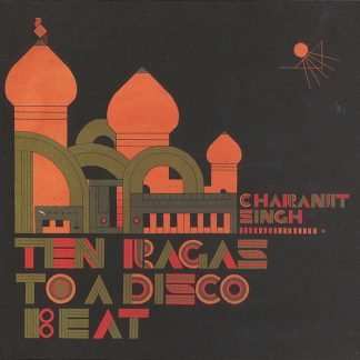 Synthesizing (Ten Ragas To A Disco Beat)