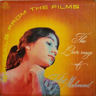 Ghazals From The Films (The Love Songs Of Talat Mahmood)